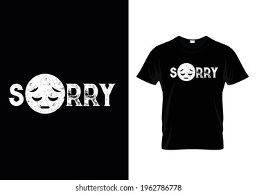 Sorry Trendy With Emoji ,USA Best T-shirt Design