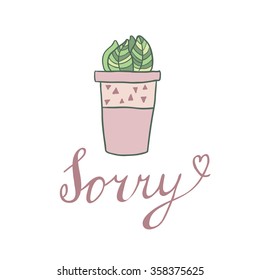 Sorry  vector card with cute hoseplant