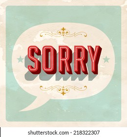 "SORRY" - Vector EPS10. Grunge effects can be easily removed for a brand new, clean sign.