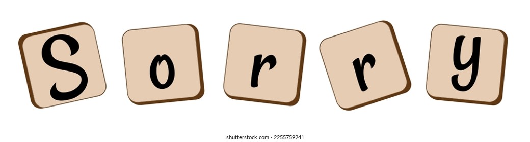 Sorry - . Vector illustration eps 10 file. Isolated on white Background. wooden tiles.