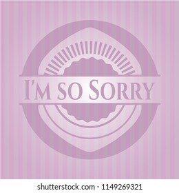 I'm so Sorry vintage pink emblem