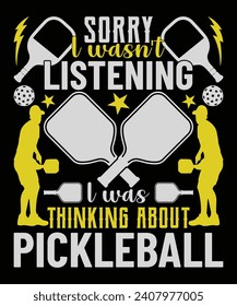 Sorry I wasn't listening I was thinking about pickleball t shirt design. vector illustration