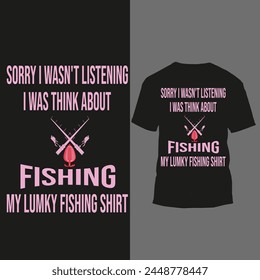 sorry i wasn't listning i was think about fishing my lumky fishing shirt 