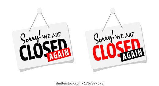 Sorry! we are closed again on door sign