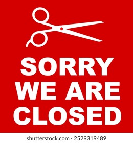 Sorry we are closed barbershop bussiness sign vector illustration simple for printable or digital