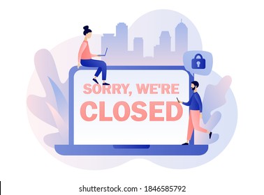 Sorry we are closed - big sign on laptop screen. Closed establishments, cafe, shop, store, salon through bankrupt, crisis, quarantine, pandemic. Modern flat cartoon style. Vector illustration 
