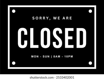 Sorry We Are Closed Black Sign Board with Days and Business Hours, Elegant Design, Clear Readability, Perfect for Business Use, Professional Look