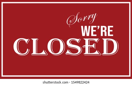 Sorry we are closed board  design 