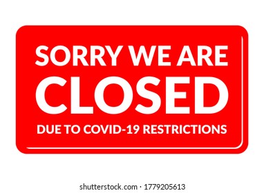 Sorry we are closed due to covid-19 restrictions, notification sign.