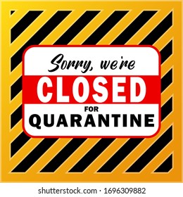 Entschuldigung, wir sind geschlossen Informationswarnzeichen über Quarantänemaßnahmen an öffentlichen Orten. Einschränkung und Vorsicht COVID-19. Vorlage für Banner, Flyer, Poster. Vektorillustration.