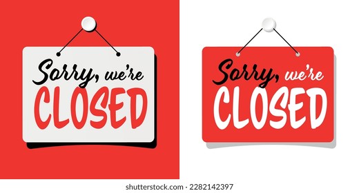 Sorry, we are closed on door sign