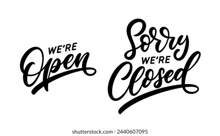 Sorry We Are Closed and We Are Open vector text on white background. Duo lettering typography. Handwritten calligraphy.