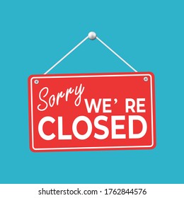 Sorry, we are closed. Realistic vector illustration. Signboard.