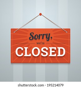 Sorry we are closed red sign on a wall. Flat style vector illustration in EPS10.