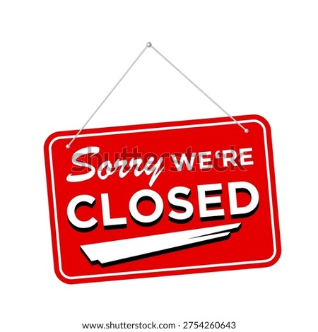 Sorry, we are closed. red sign hangs from a white string on white background vector illustration.