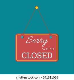 Sorry  We Are Closed Sign