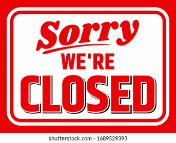 Sorry we are closed sign. A4 measure dimensions. Closed sign flat design template. Vector illustration