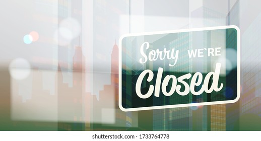 sorry we are closed sign hanging outside business office store shop or restaurant coronavirus pandemic quarantine bankruptcy commerce crisis concept horizontal vector illustration