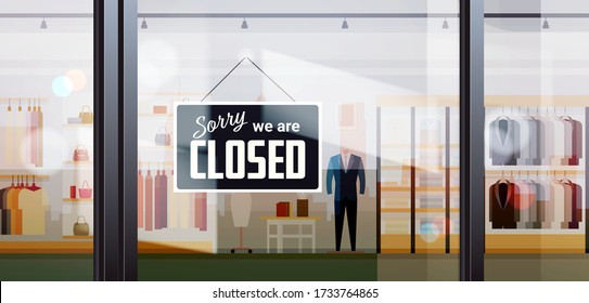 sorry we are closed sign hanging outside male clothes shopping mall coronavirus pandemic quarantine bankruptcy commerce crisis concept fashon shop interior horizontal vector illustration