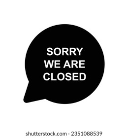 sorry we are closed sign icon vector