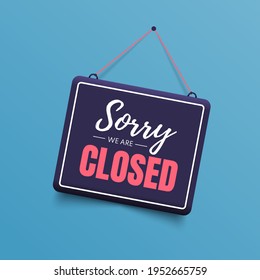 Sorry, we are closed sign isolated on blue background. Vector signboard