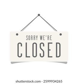 Sorry, we are closed sign isolated on white background