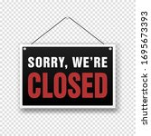Sorry we are closed sign on door store. Business open or closed banner isolated for shop retail. Close time background.
