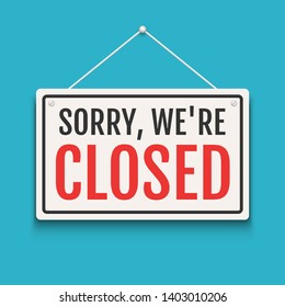 Sorry We Are Closed Sign On Door Store. Business Open Or Closed Banner Isolated For Shop Retail. Close Time Background.