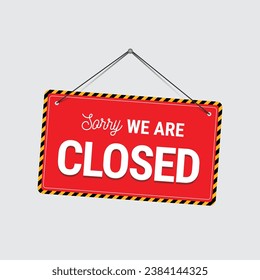 Sorry we are closed signboard vector design