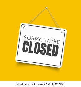 Sorry, we are closed square sign. Vector signboard isolated on yellow background.