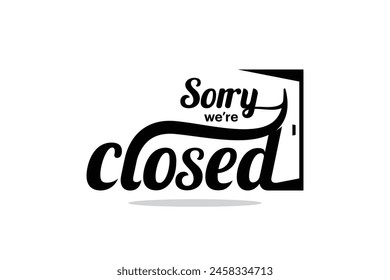Sorry we are closed typography, board, transparent background. Vector illustration.