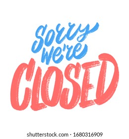 Sorry, we are closed. Vector lettering sign.