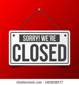 Sorry, we are closed. White sign with shadow. Realistic vector illustration. Business concept for closed businesses, sites and services. Hanging signboard with a rope isolated on red background