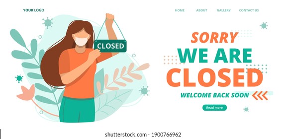 Sorry We are closed.Welcome back after pandemic.Woman hanging closed sign by the coronavirus cafe,shop,store,salon,restaurant.Small business world crisis.Flat vector illustration of quarantine