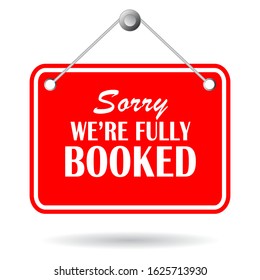 Sorry we are fully booked hanging sign isolated on white background