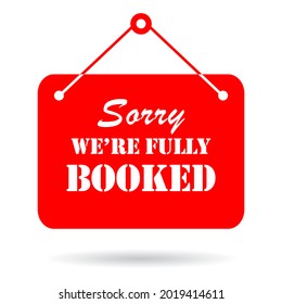 Sorry we are fully booked vector sign on white background