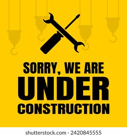 sorry we are under construction background yellow style with crane transparent and screwdriver plier element.