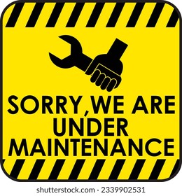 SORRY WE ARE UNDER MAINTENANCE WITH TOOLS IN BLACK AND YELLOW COLOR VECTOR ILLUSTRATION