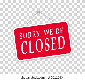 Sorry we're closed door red sign isolated on transparent background. Sorry we're closed sign on signboard with rope for business, online shopping. Vector illustration. eps10