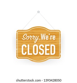 Sorry we're closed hanging sign on white background. Sign for door. Vector illustration.