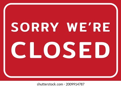 Sorry we're closed shop sign vector