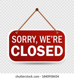 sorry we're closed sign in red color isolated on transparent background, realistic design template illustration