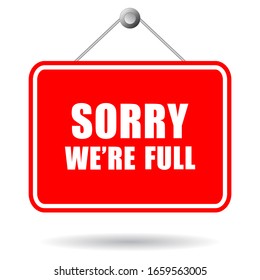 Sorry we're full vector sign isolated on white background