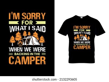 I'm Sorry For What I Said When We Were Backing in the camper