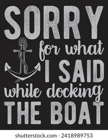 Sorry for what i said while docking the boat typography design with grunge effect