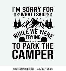 Sorry For What I Said While Parking RV Camping