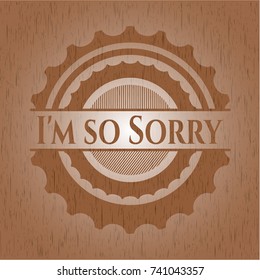 I'm so Sorry wooden emblem. Vintage.