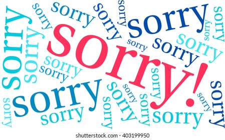 Sorry word cloud on a white background. 