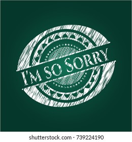 I'm so Sorry written with chalkboard texture