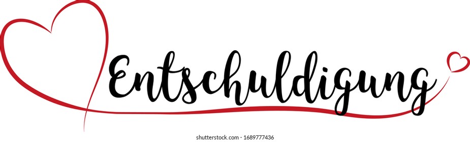 I am sorry (written in German: Entschuldigung) with red heart